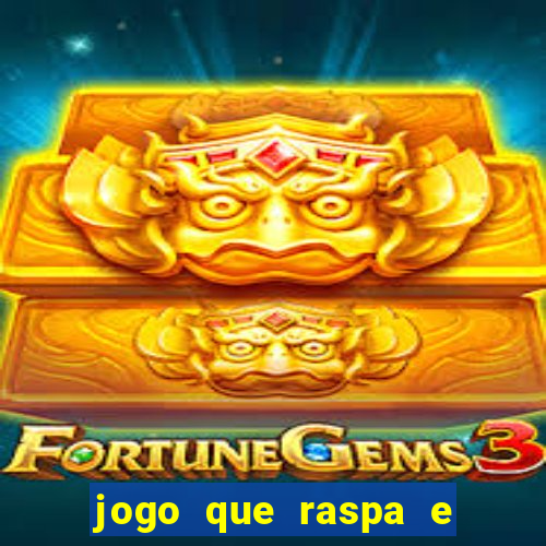 jogo que raspa e ganha dinheiro