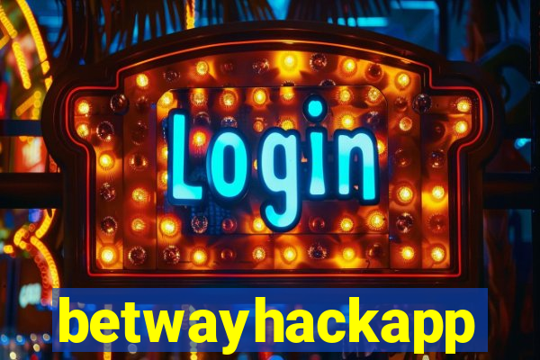 betwayhackapp