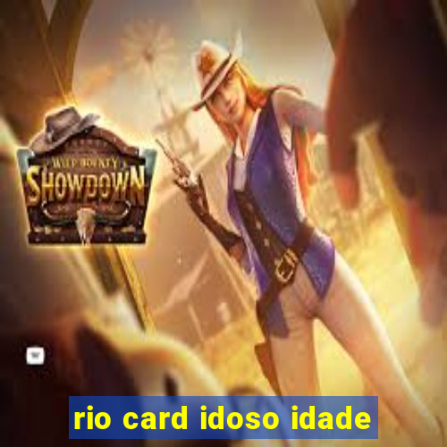 rio card idoso idade