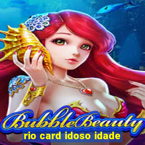 rio card idoso idade