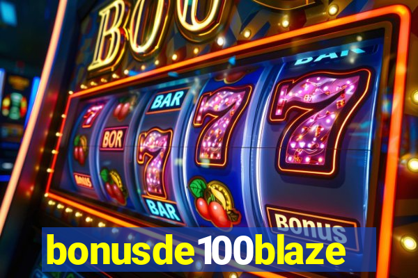 bonusde100blaze