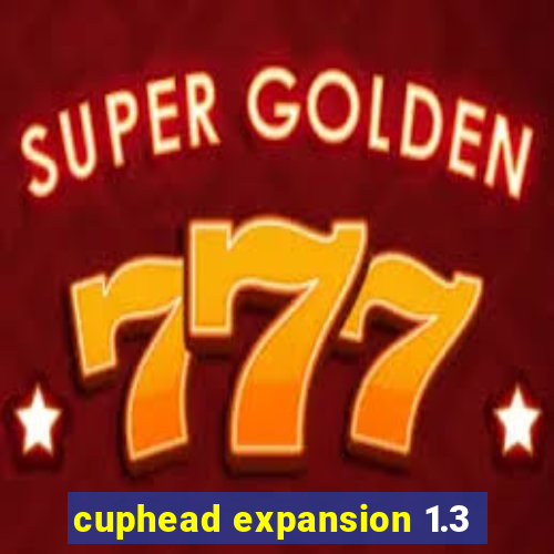 cuphead expansion 1.3