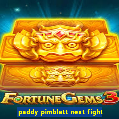 paddy pimblett next fight