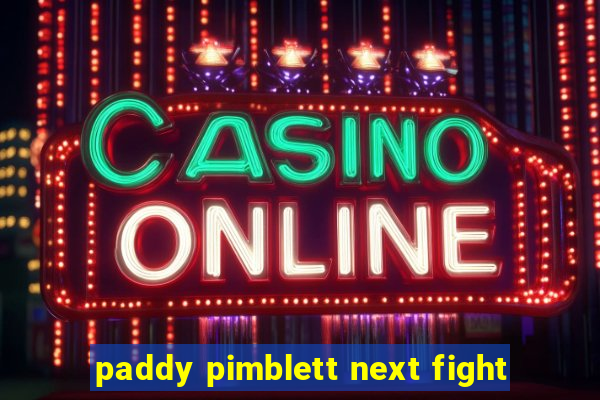 paddy pimblett next fight