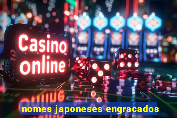 nomes japoneses engracados