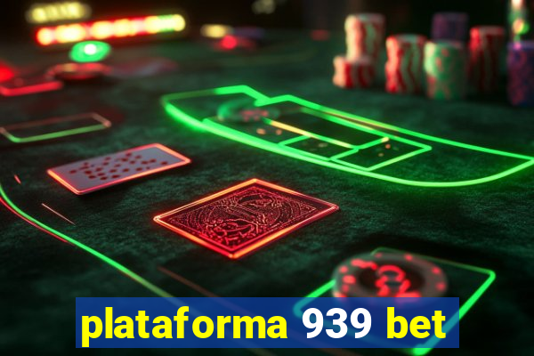 plataforma 939 bet