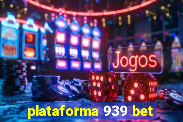 plataforma 939 bet