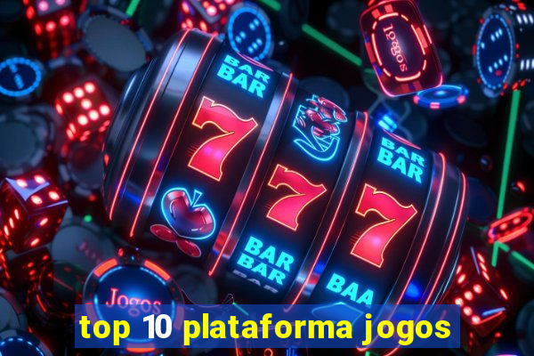 top 10 plataforma jogos