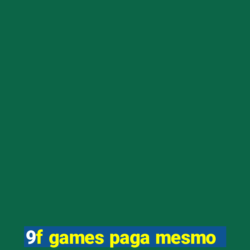 9f games paga mesmo