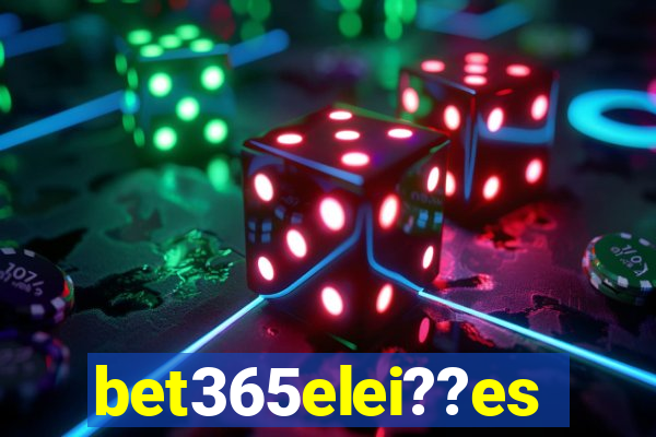 bet365elei??es