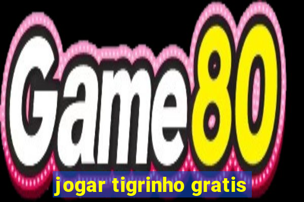 jogar tigrinho gratis