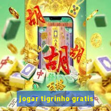 jogar tigrinho gratis