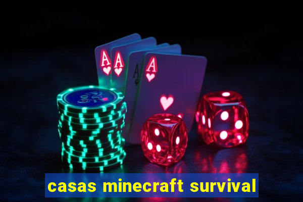 casas minecraft survival