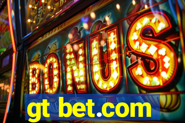 gt bet.com