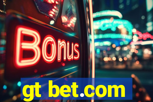 gt bet.com