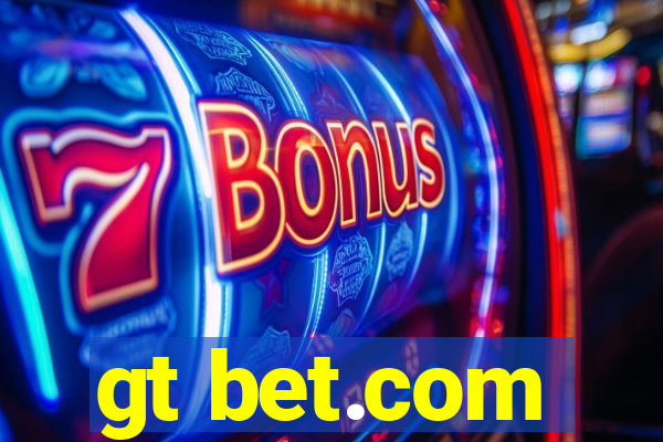 gt bet.com