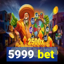 5999 bet