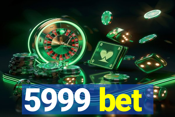 5999 bet