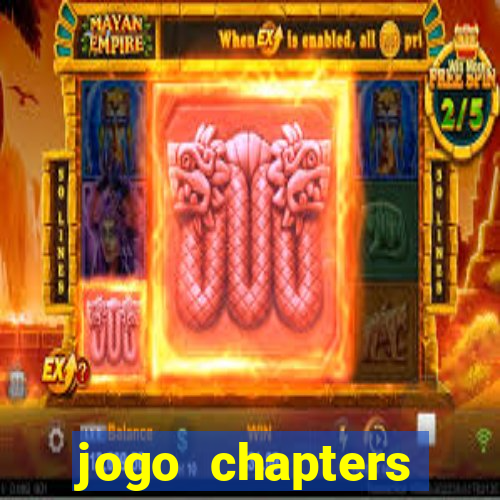 jogo chapters diamantes infinitos