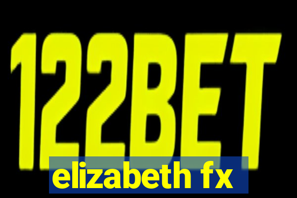 elizabeth fx