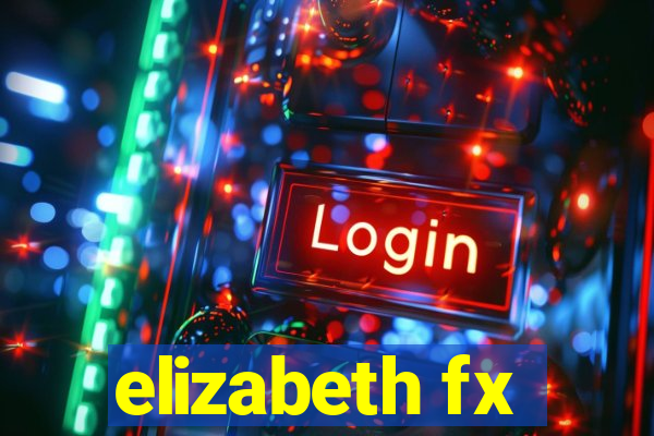 elizabeth fx