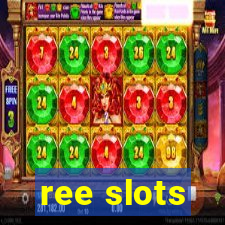 ree slots