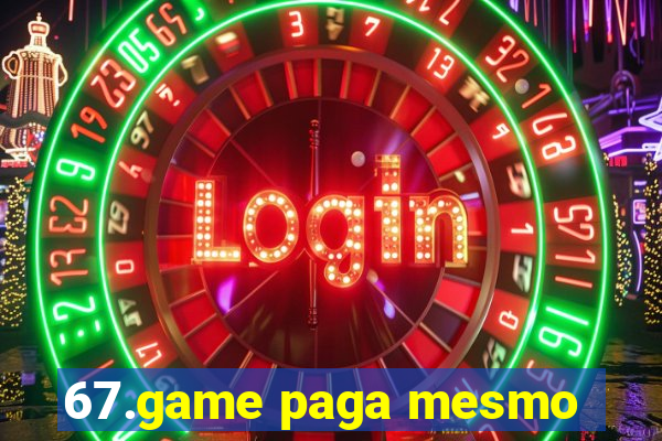 67.game paga mesmo