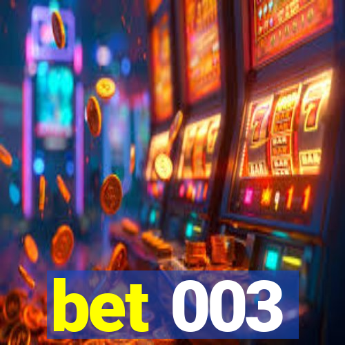 bet 003