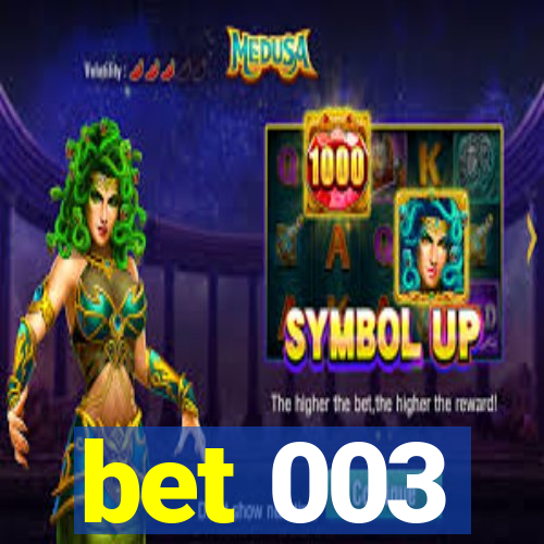 bet 003