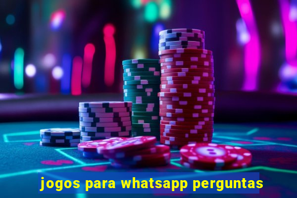 jogos para whatsapp perguntas