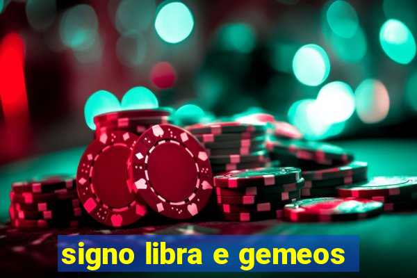 signo libra e gemeos