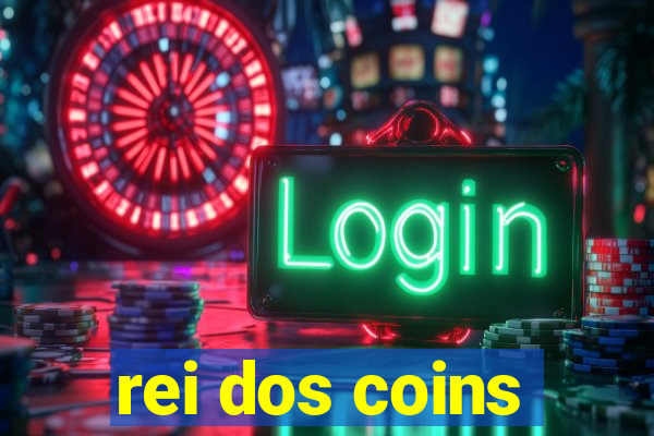 rei dos coins