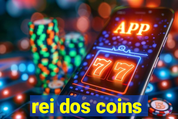 rei dos coins