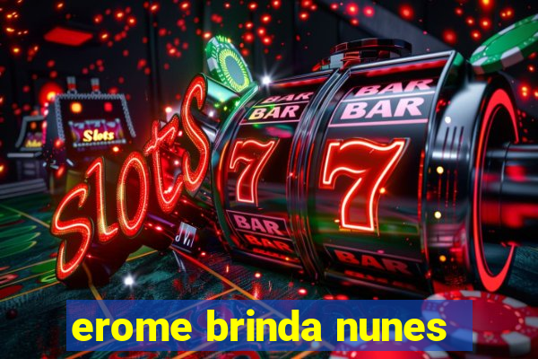 erome brinda nunes