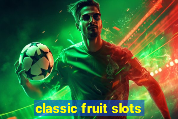 classic fruit slots