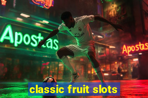 classic fruit slots