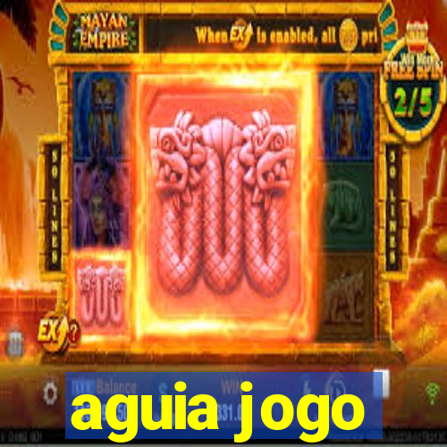 aguia jogo