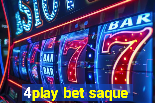 4play bet saque