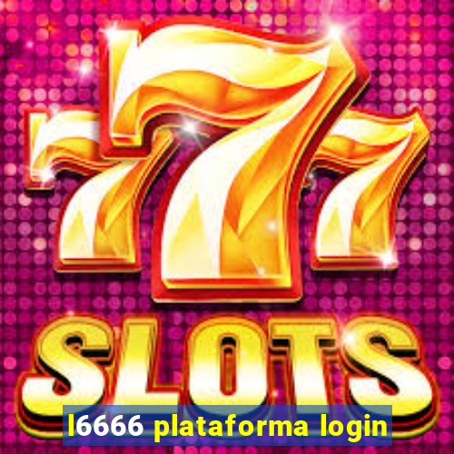 l6666 plataforma login