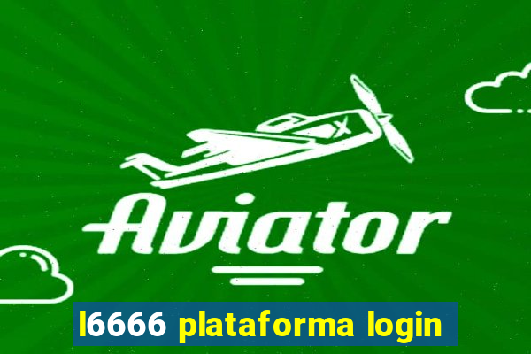 l6666 plataforma login