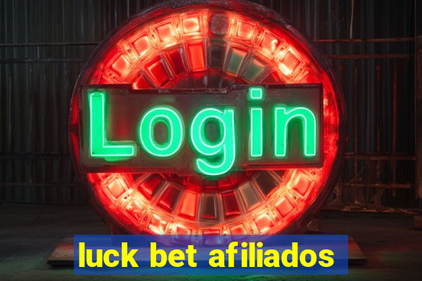 luck bet afiliados