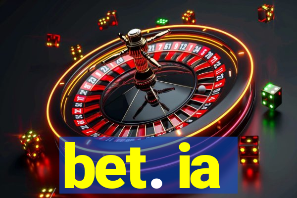 bet. ia