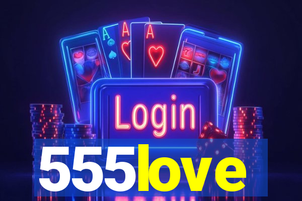 555love