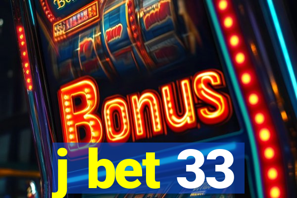 j bet 33