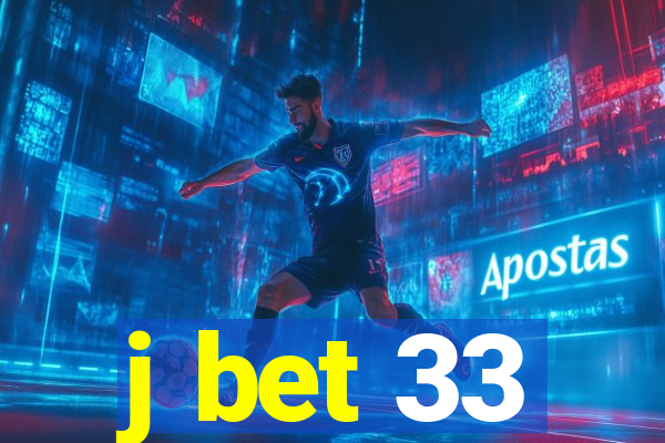 j bet 33