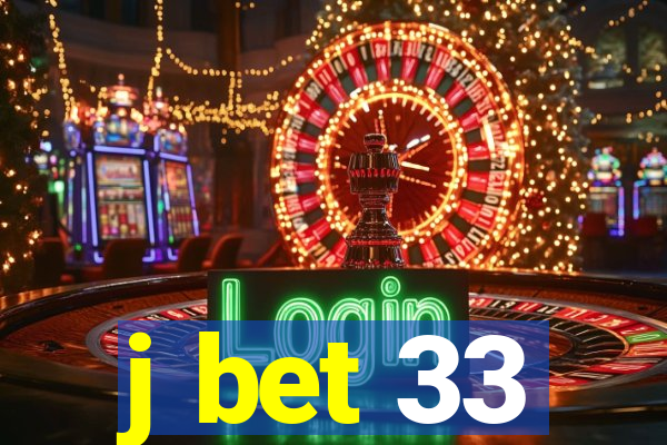 j bet 33