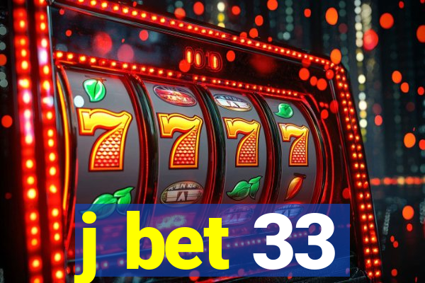 j bet 33