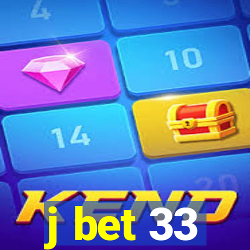 j bet 33