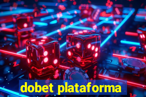 dobet plataforma