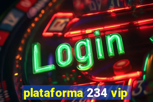 plataforma 234 vip